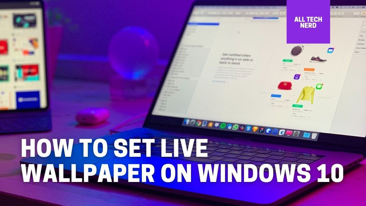 How to Set Live Wallpaper on Windows 10 | All Tech Nerd