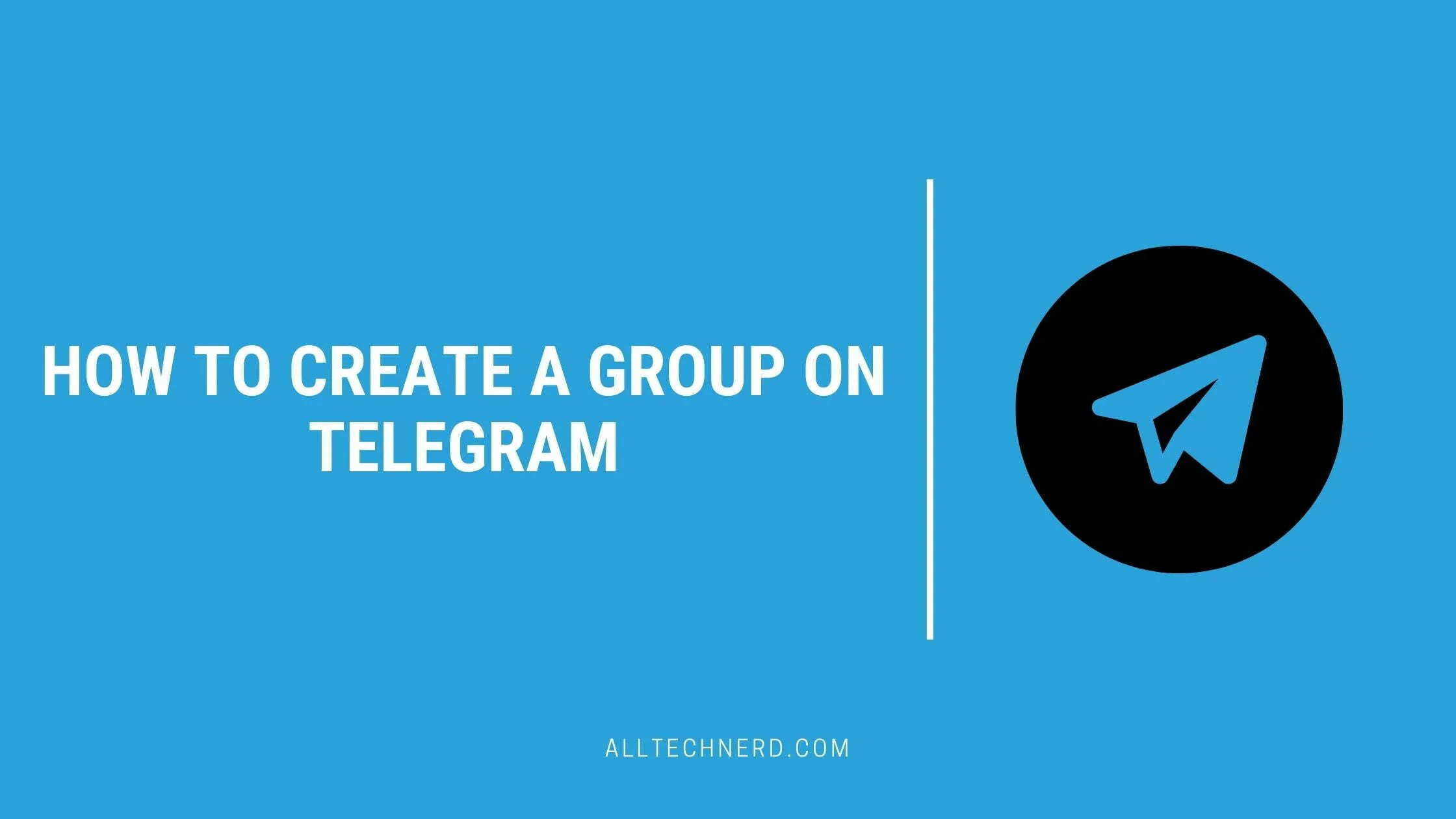 How To Create A Group On Telegram All Tech Nerd how-to-create-a-group-on-telegram-all-tech-nerd