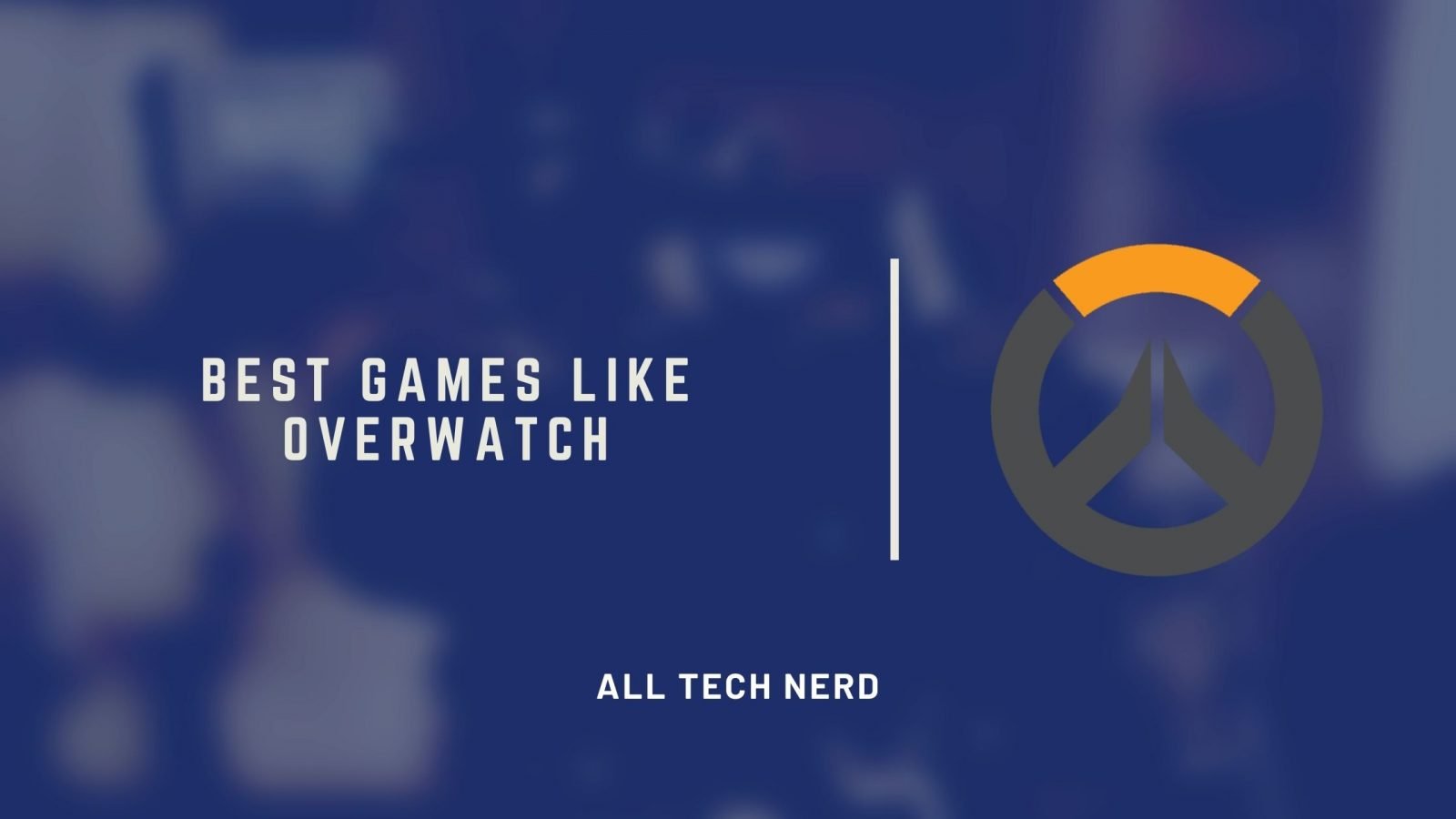 Best Games Like Overwatch