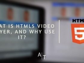 What Is HTML5 Video Player, And Why Use It