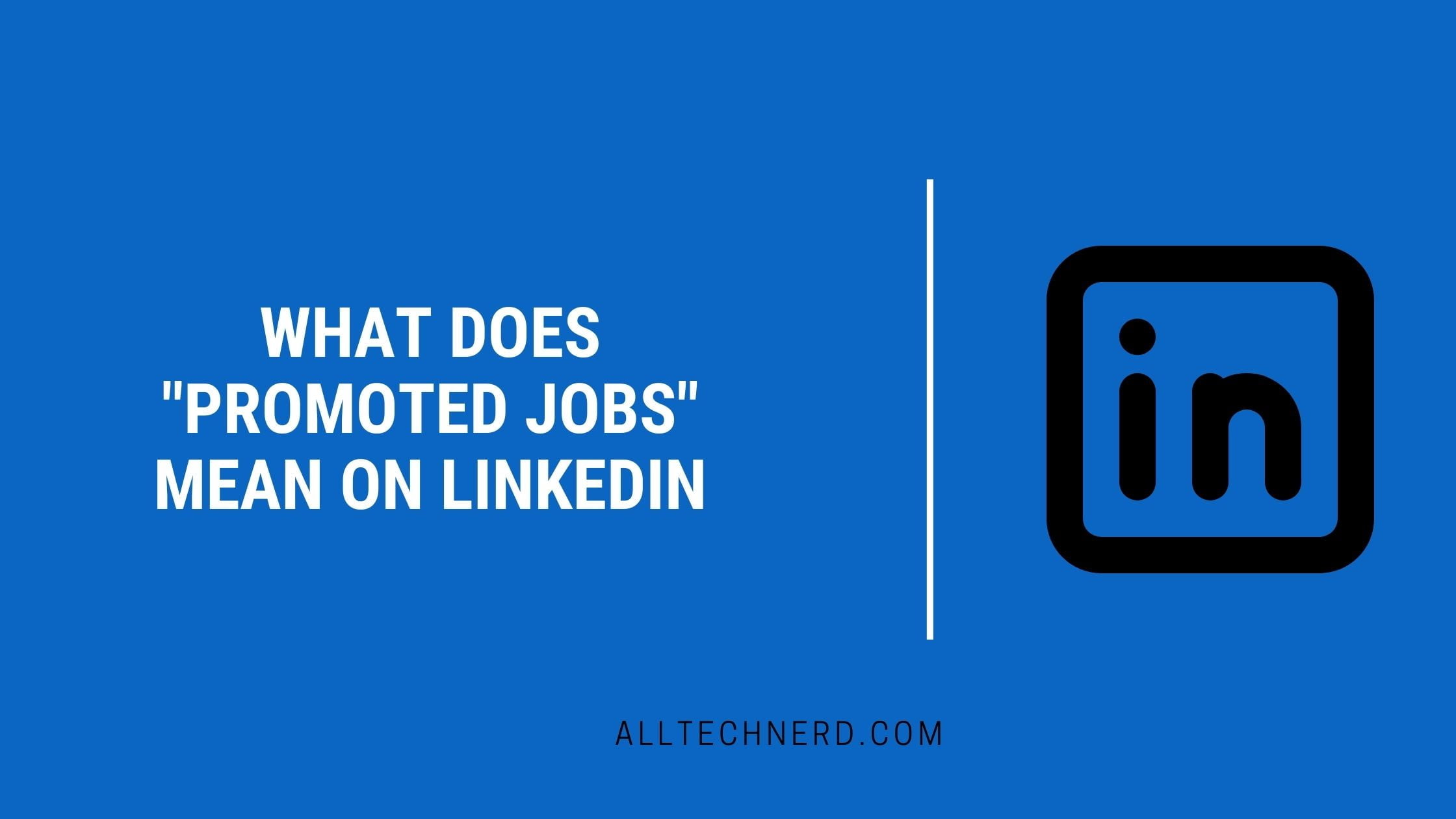 What does Promoted Jobs Mean on LinkedIn