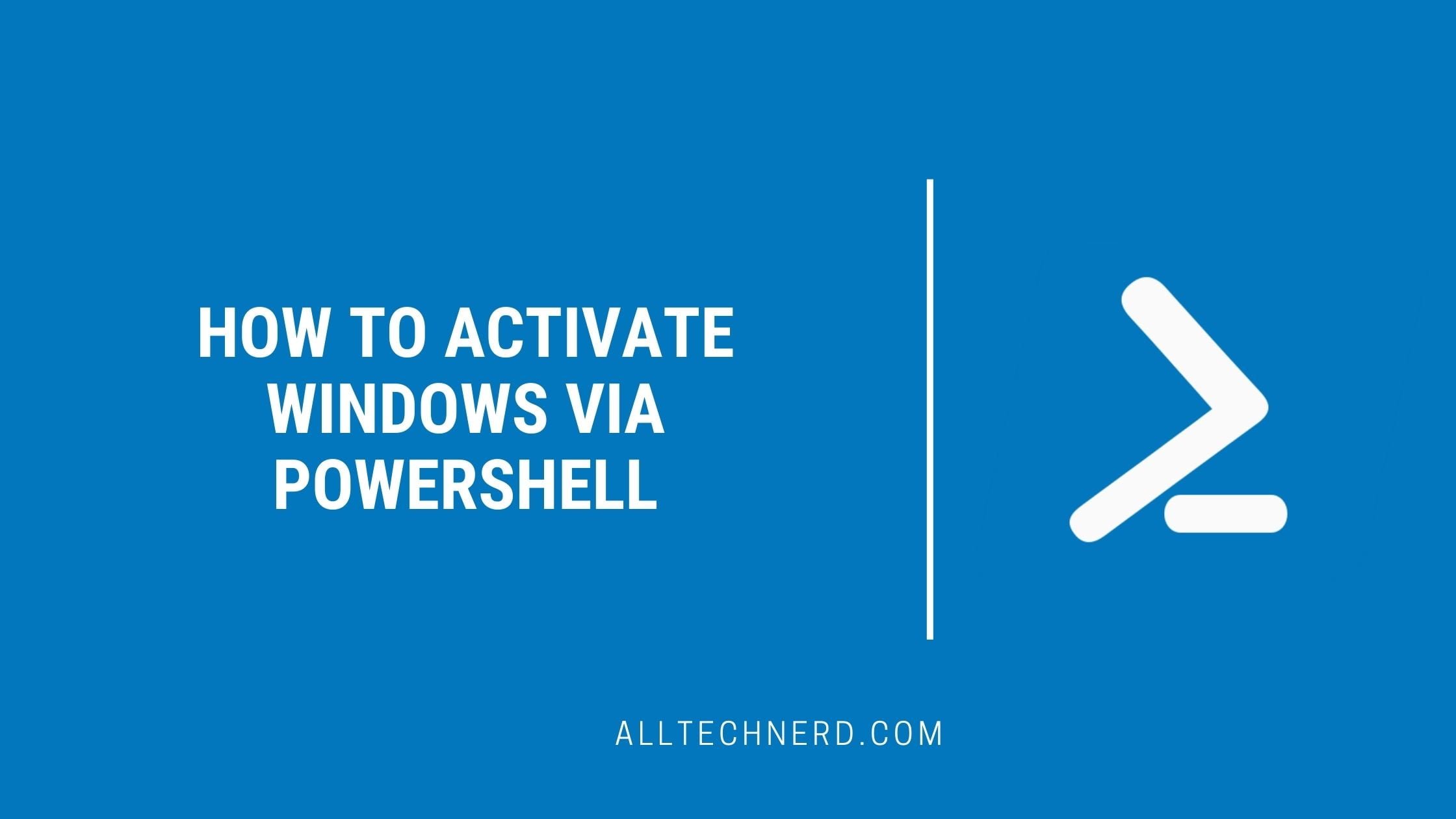 How to Activate Windows Via PowerShell