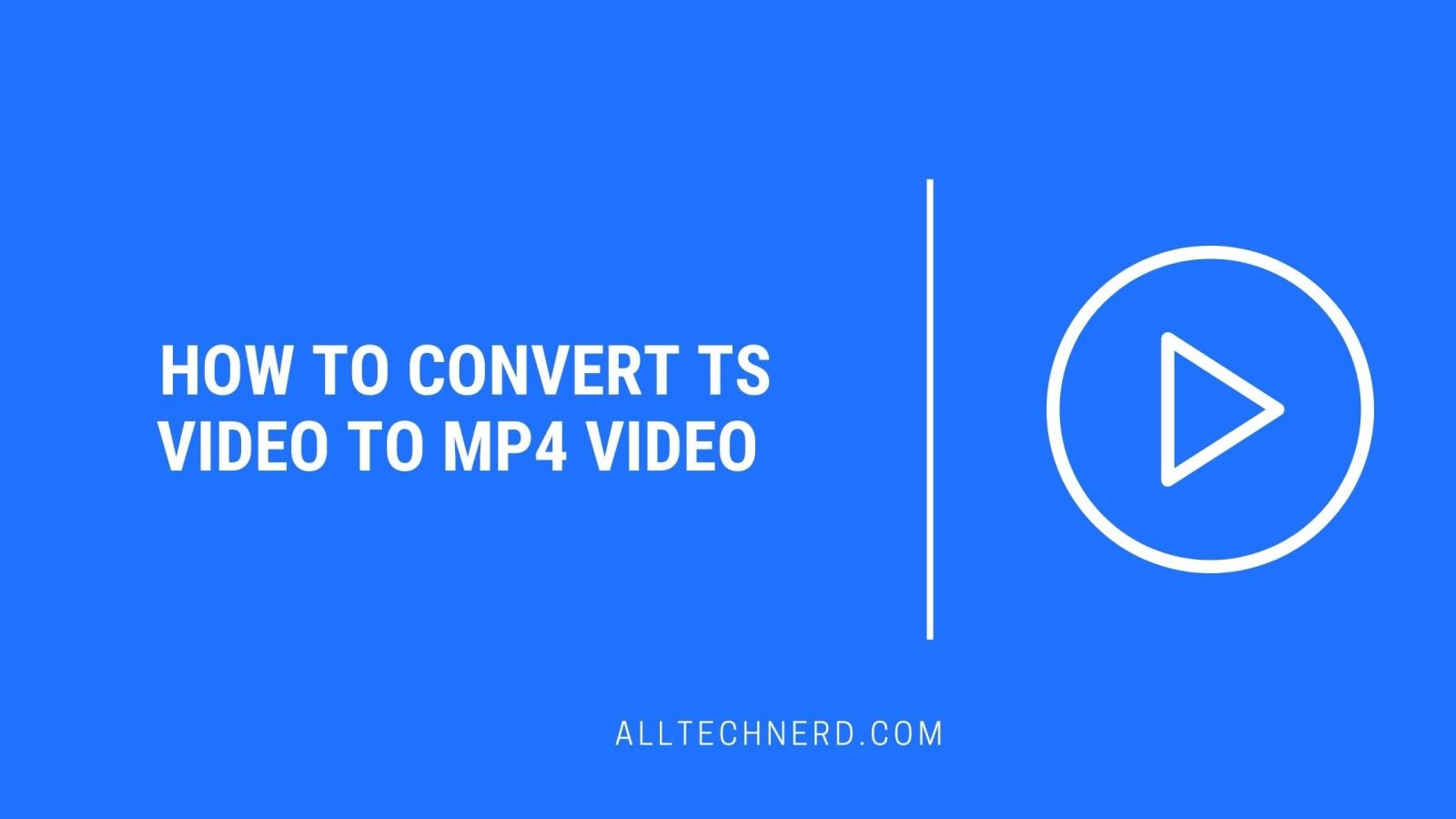How to Convert TS Video to MP4 Video