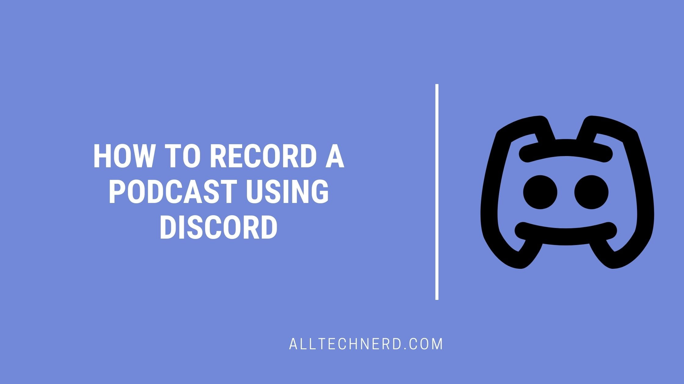 How to Record a Podcast Using Discord