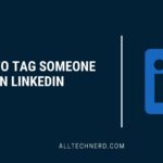 How to Tag Someone on LinkedIn