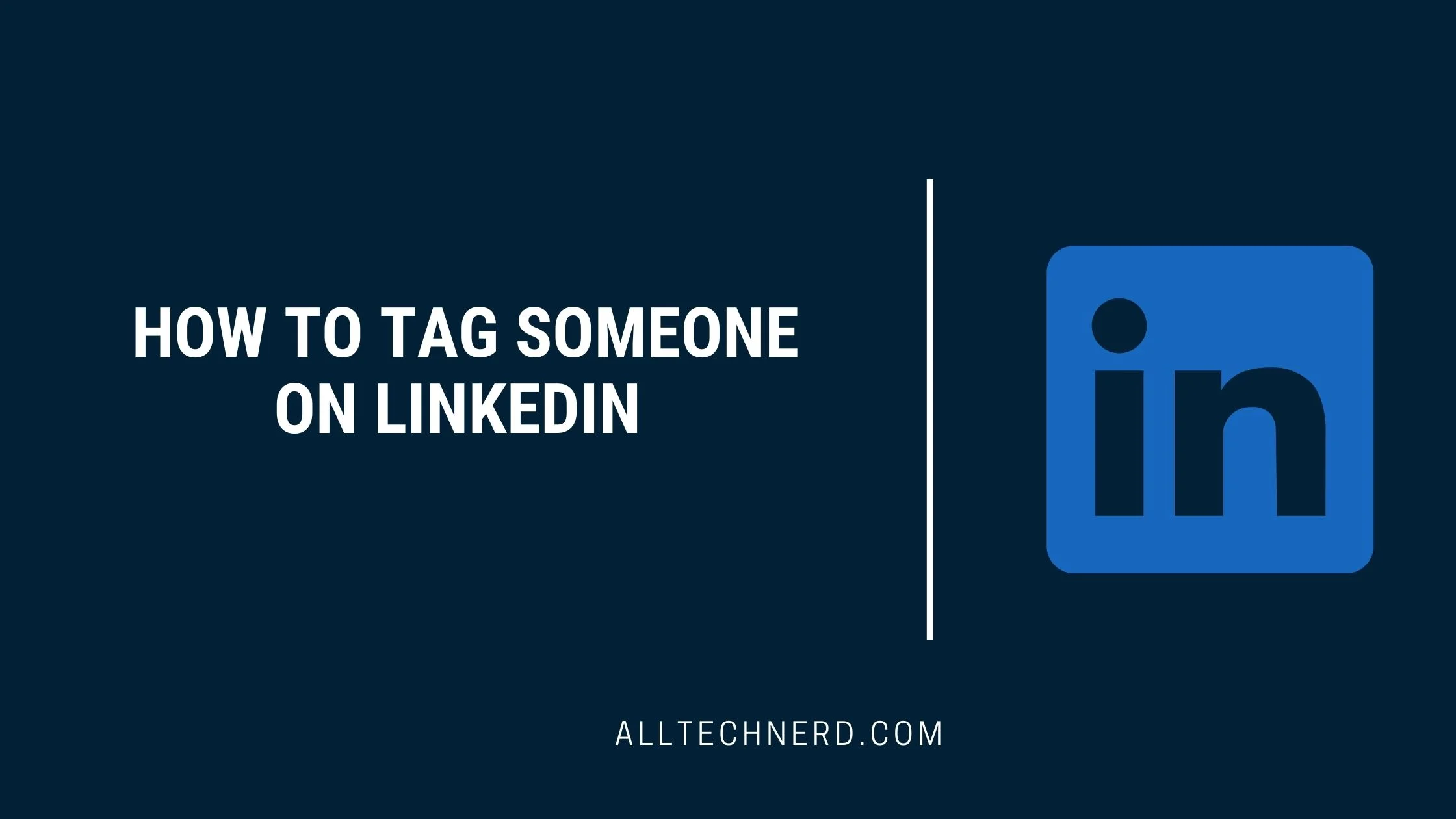 How to Tag Someone on LinkedIn