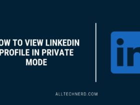 How to View LinkedIn Profile in Private Mode