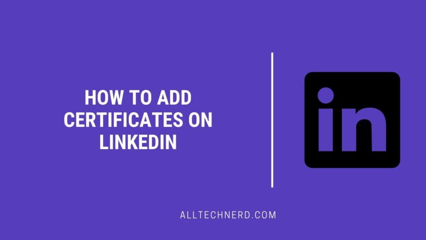 How to Add Certificates on LinkedIn