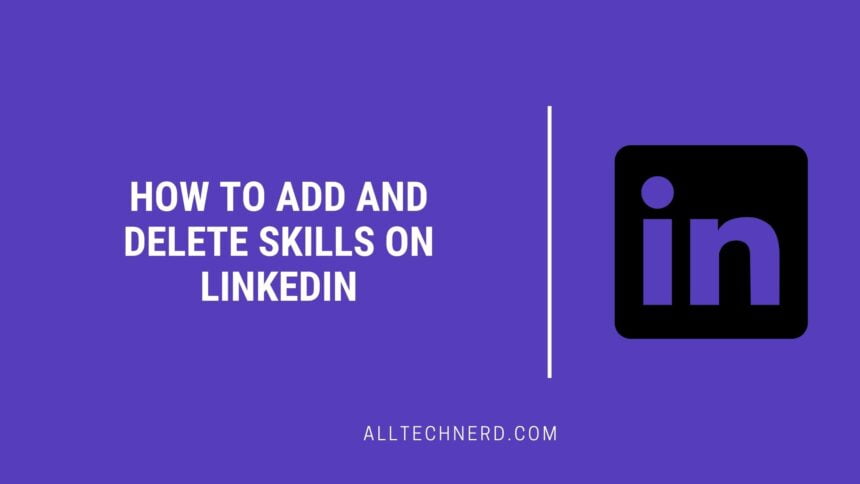 How to Add and Delete Skills on LinkedIn