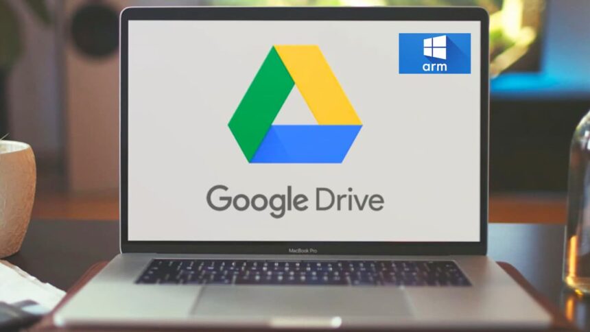 Google Drive will have official support for Windows 11 ARM64