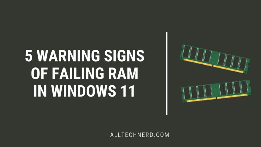 Warning Signs of Failing RAM in Windows 11