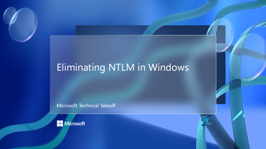 Microsoft to Disable NTLM by Default in Future Windows Releases, Citing Longstanding Security Risks