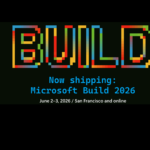 Microsoft Build 2026 Set for San Francisco with Smaller, Developer-Focused Format